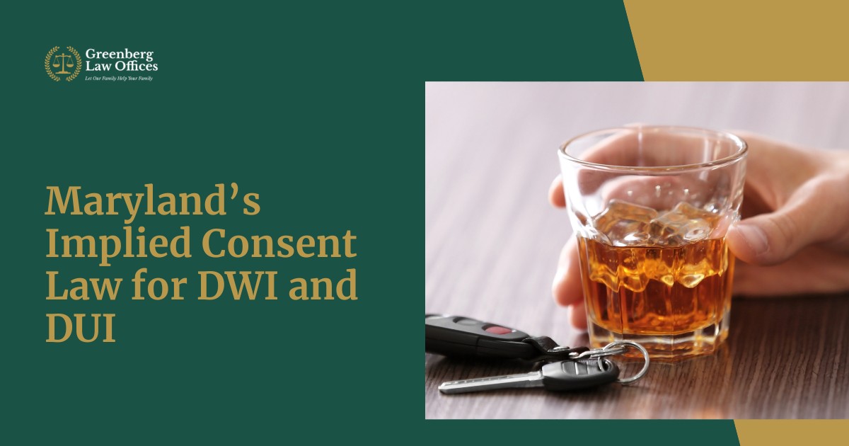 Maryland’s Implied Consent Law for DWI and DUI