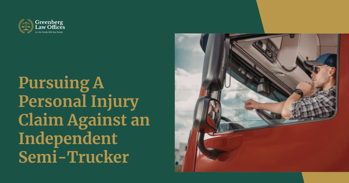 Pursuing A Personal Injury Claim Against an Independent Semi-Trucker
