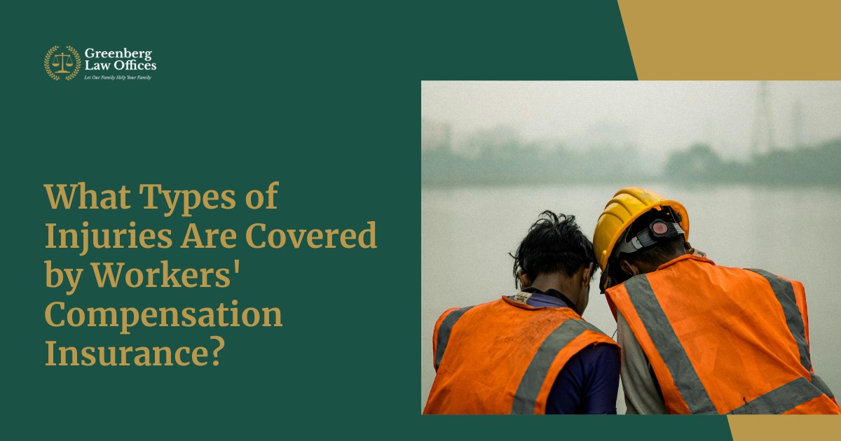 What Types of Injuries Are Covered by Workers' Compensation Insurance?