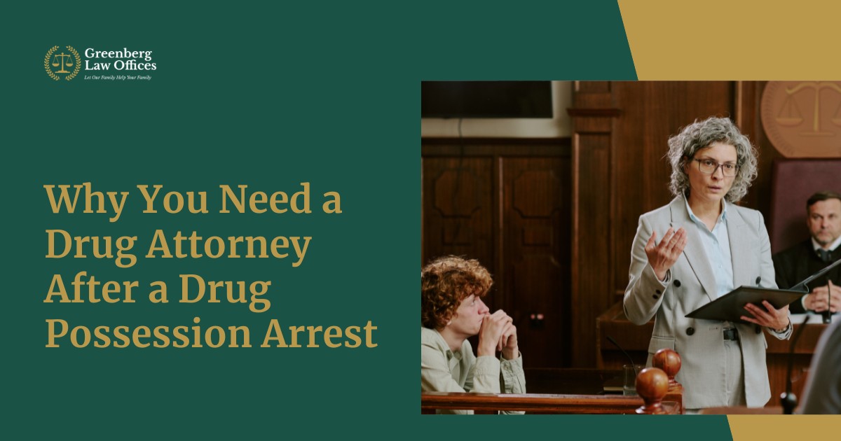 Why You Need a Drug Attorney After a Drug Possession Arrest
