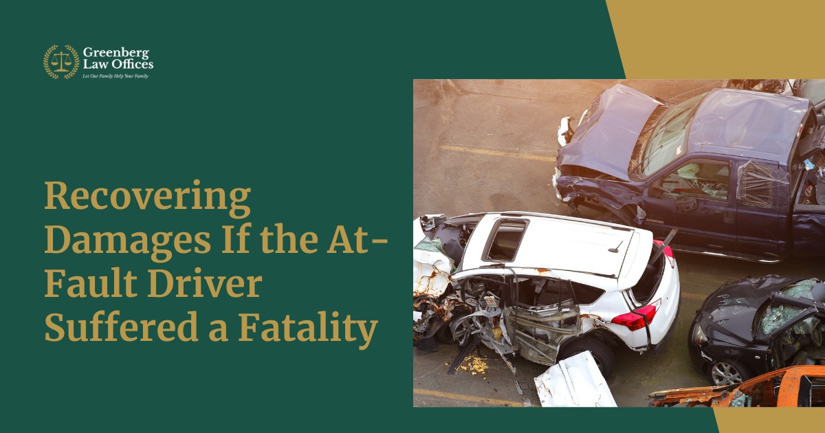 Recovering Damages If the At-Fault Driver Suffered a Fatality