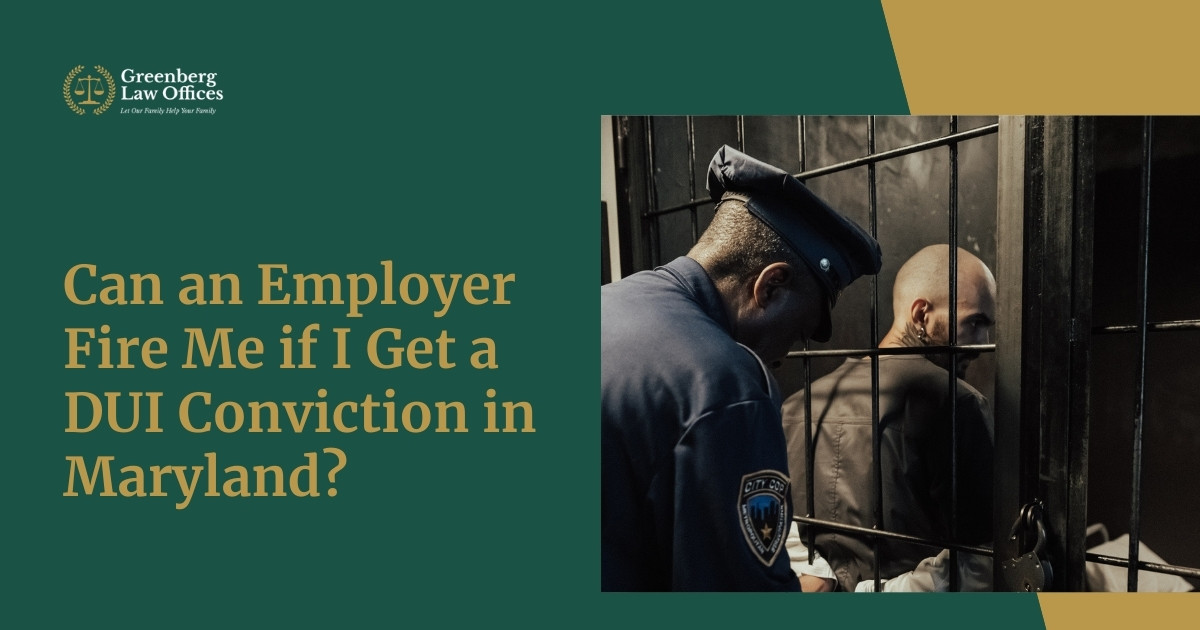 Can an Employer Fire Me if I Get a DUI Conviction in Maryland