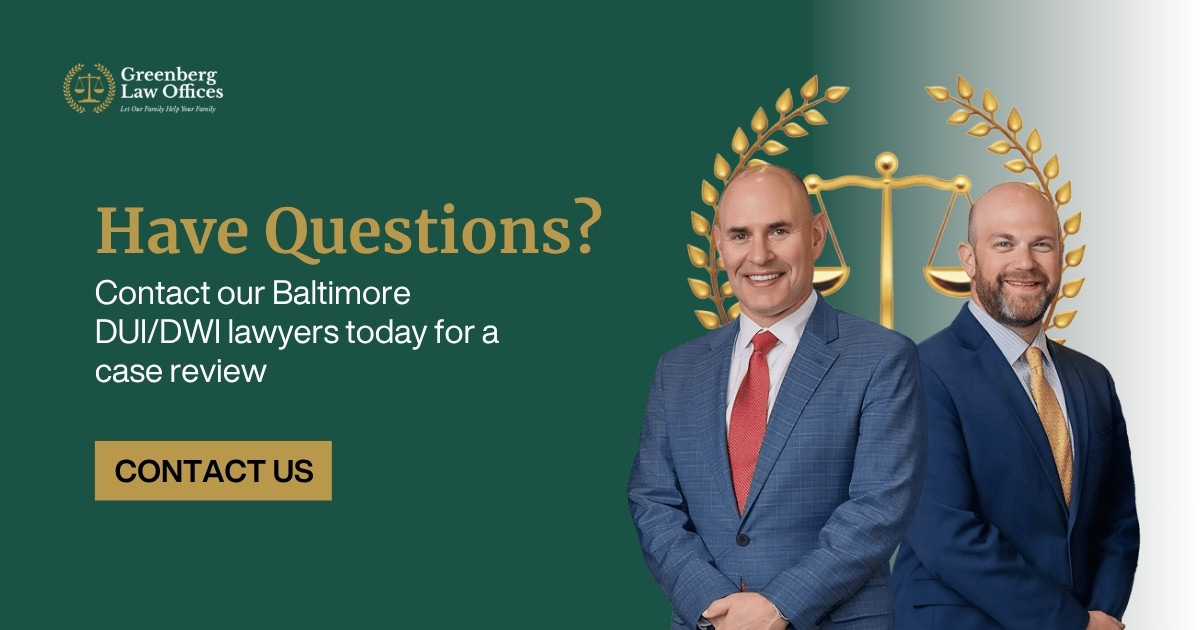 Contact our Baltimore DUI/DWI lawyers today for a case review