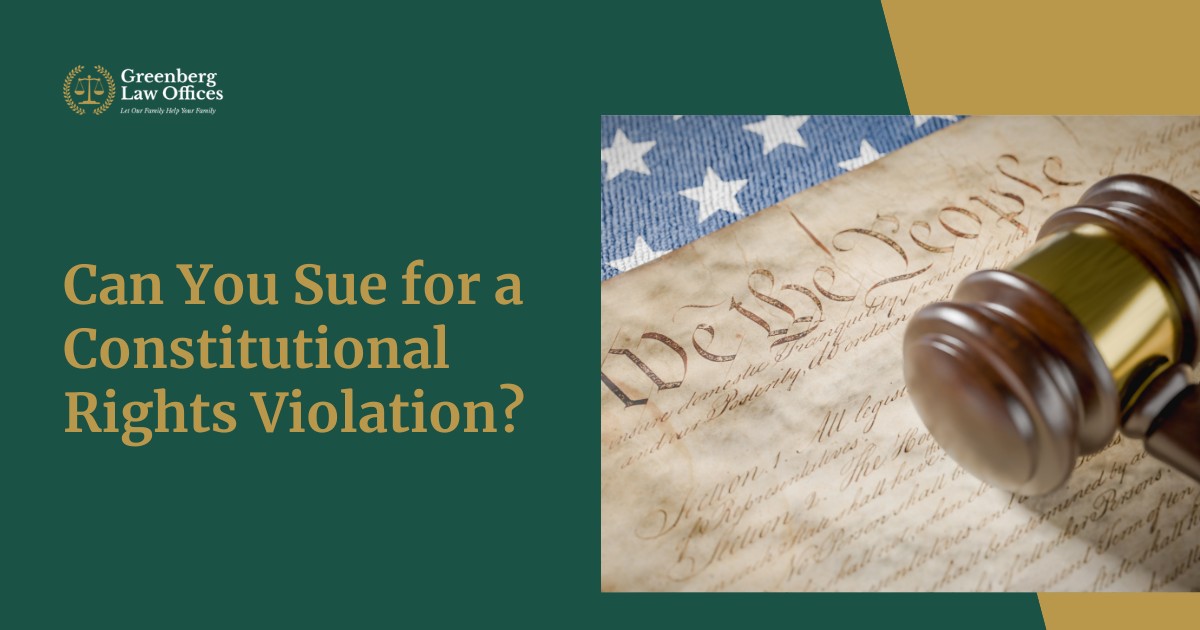 Can You Sue for a Constitutional Rights Violation Here’s How It Works