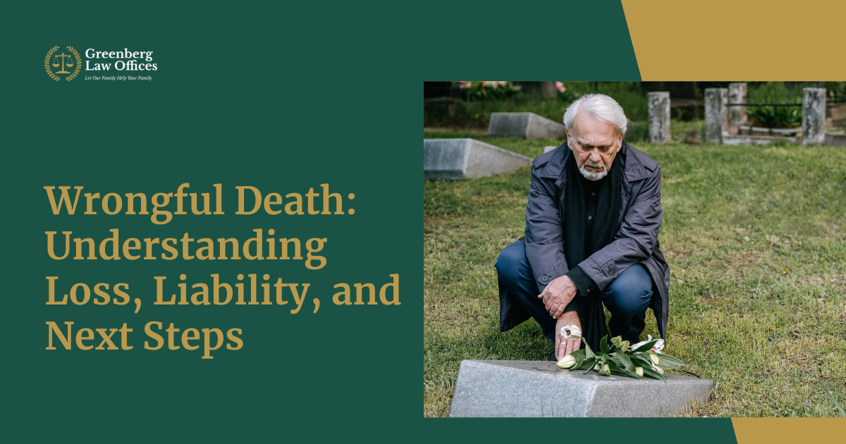 Wrongful Death Understanding Loss, Liability, and Next Steps
