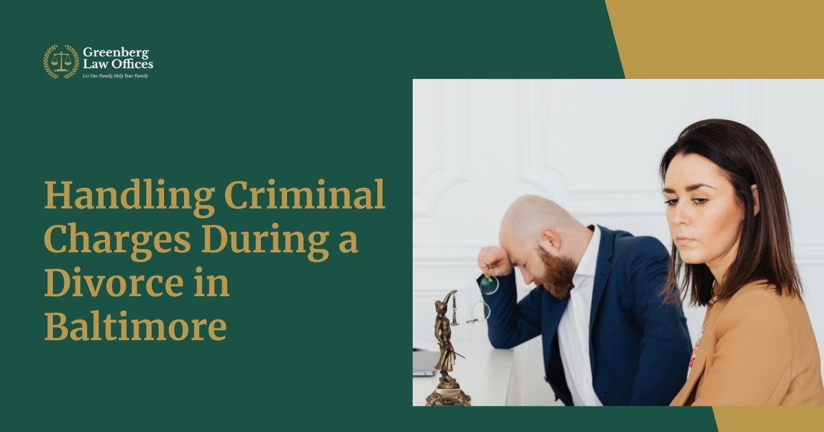 Handling Criminal Charges During a Divorce in Baltimore