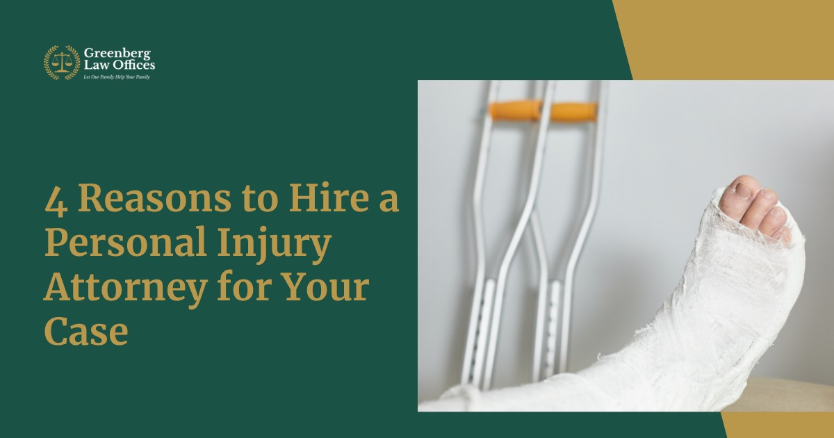 4 Reasons to Hire a Personal Injury Attorney for Your Case