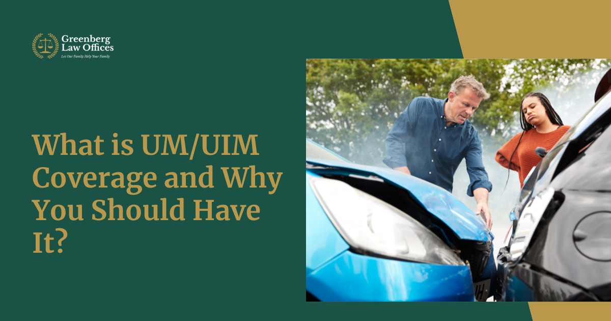 What is UM/UIM Coverage and Why You Should Have It