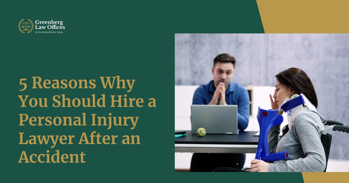 5 Reasons Why You Should Hire a Personal Injury Lawyer After an Accident