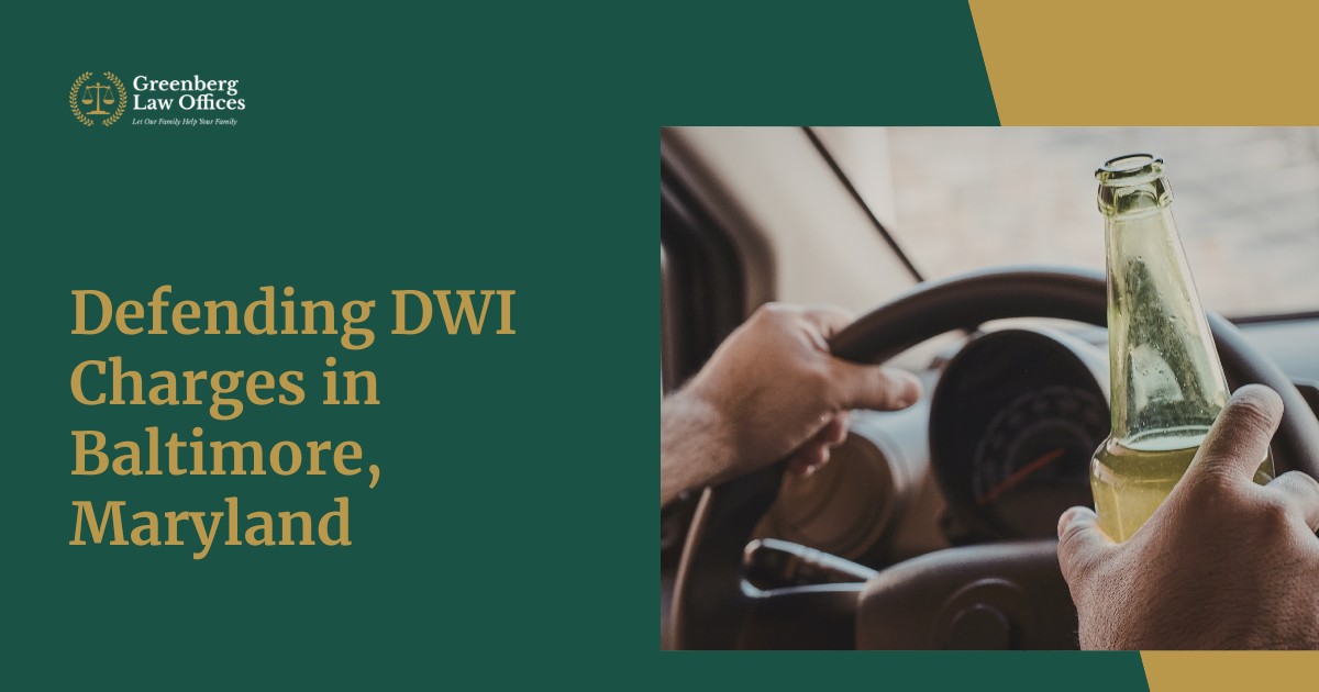 Defending DWI Charges in Baltimore, Maryland