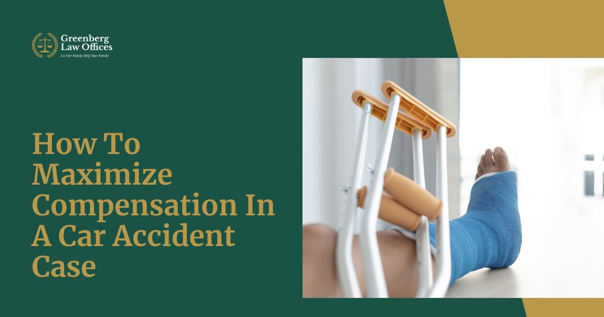 How To Maximize Compensation In A Car Accident Case