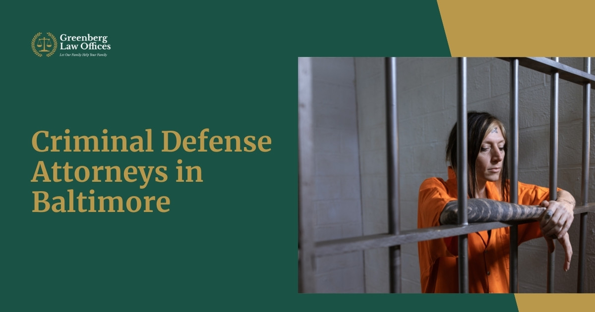 Criminal Defense Attorneys in Baltimore, MD