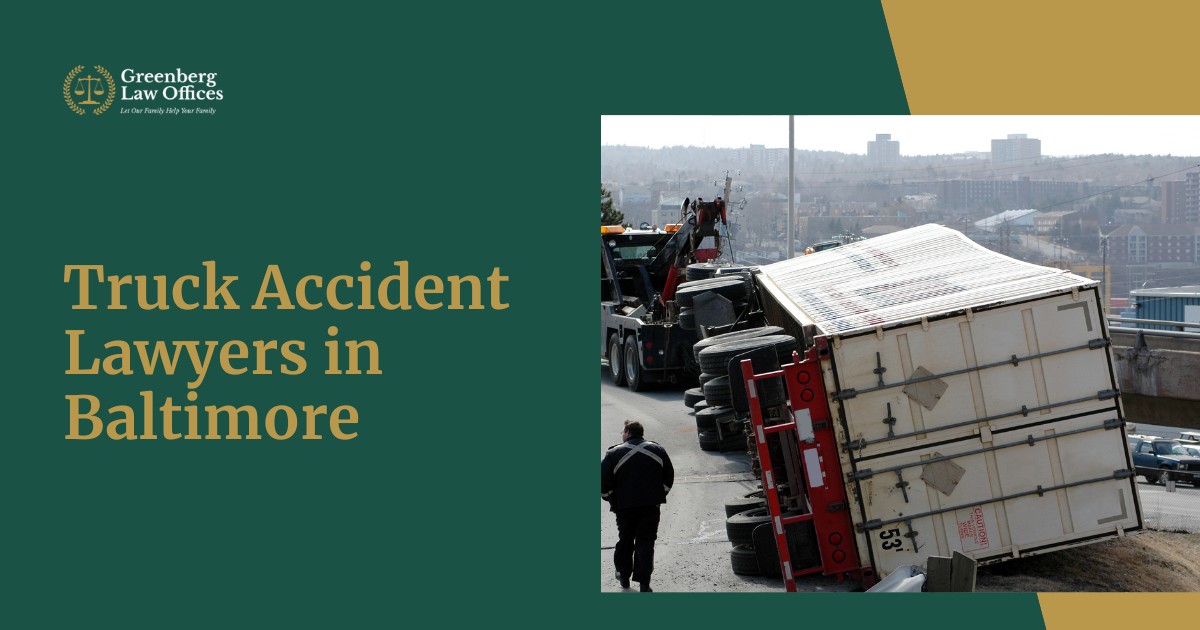 Truck Accident Lawyers in Baltimore, MD