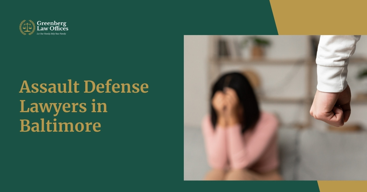 Assault Defense Lawyer Baltimore, MD