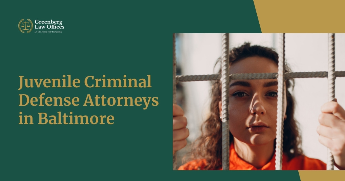 Juvenile Criminal Defense Attorneys in Baltimore, MD