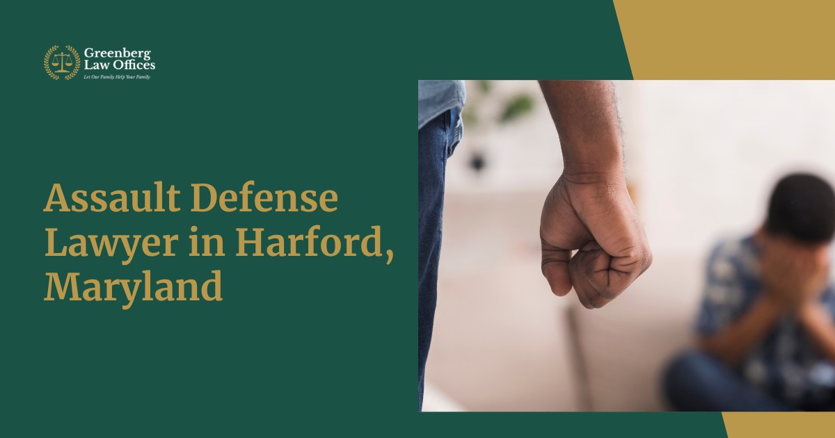 Assault Defense Lawyer in Harford, MD
