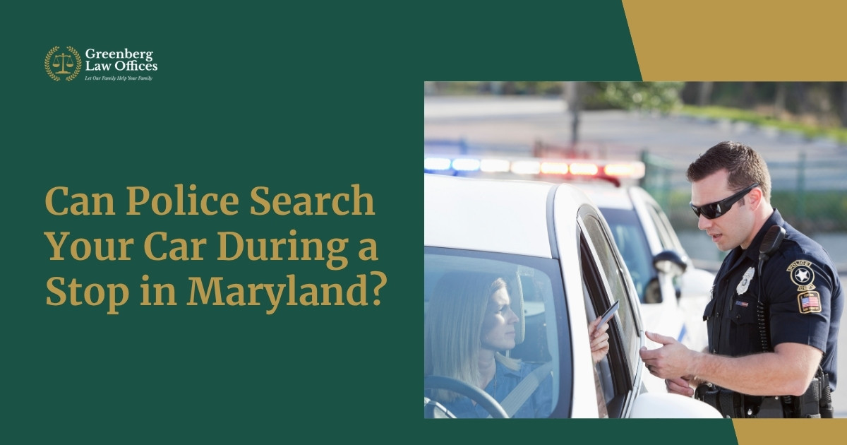 Can Police Search Your Car During a Stop in Maryland