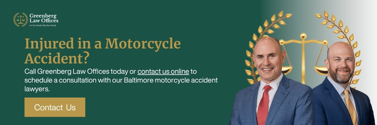 Contact our office today and arrange a free legal consultation with a Baltimore motorcycle accident lawyer