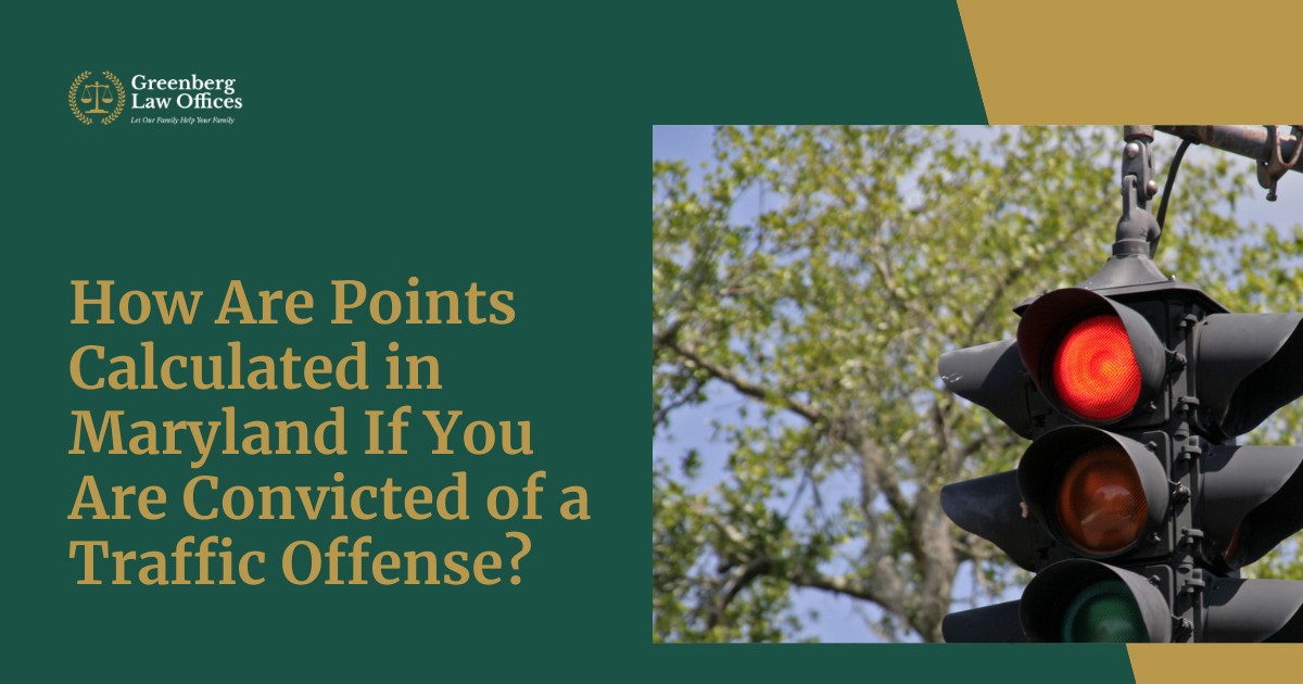 How Are Points Calculated in Maryland If You Are Convicted of a Traffic Offense?