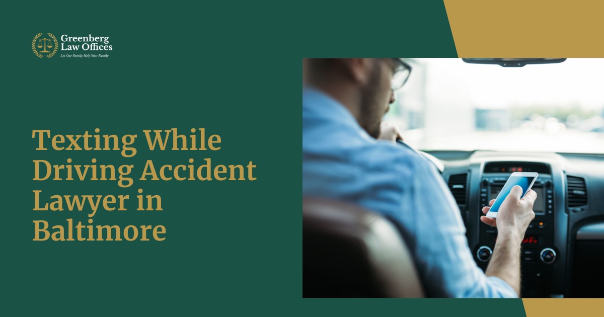 Texting While Driving Accident Lawyer in Baltimore
