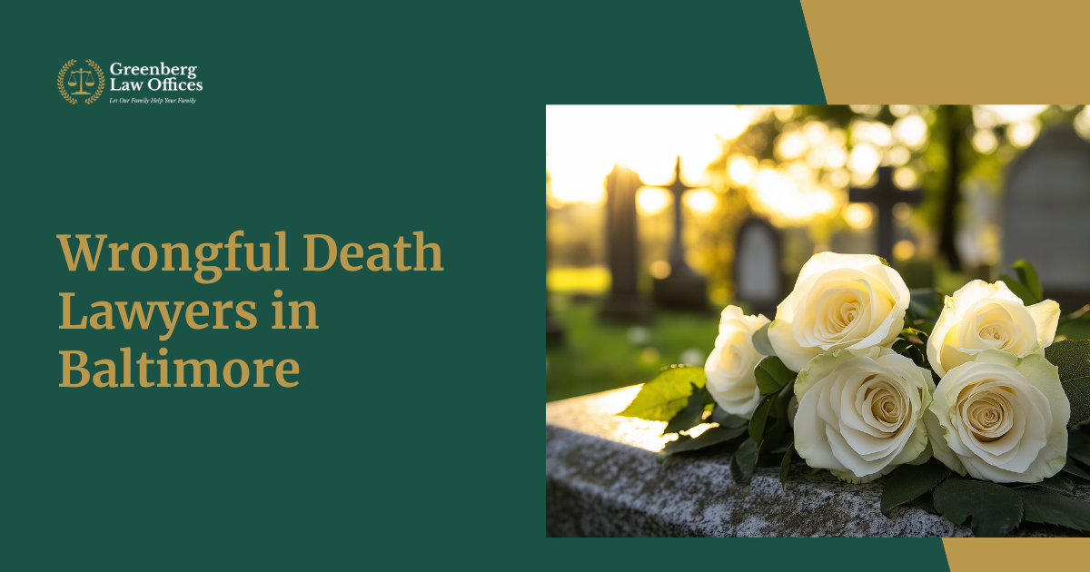 Wrongful Death Lawyers in Baltimore