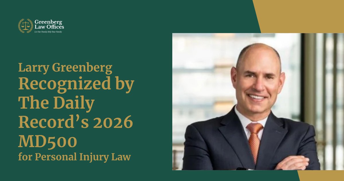 Larry Greenberg Recognized by The Daily Record’s 2026 MD500 for Personal Injury Law
